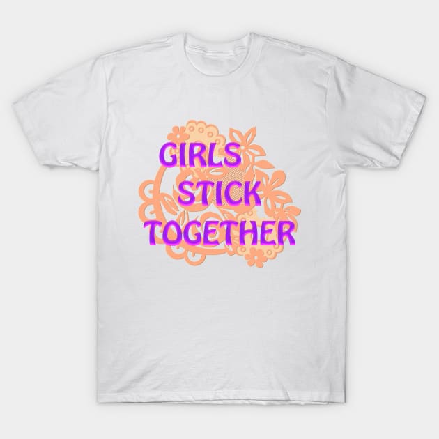 Girls Stick Together T-Shirt by Byeolbit